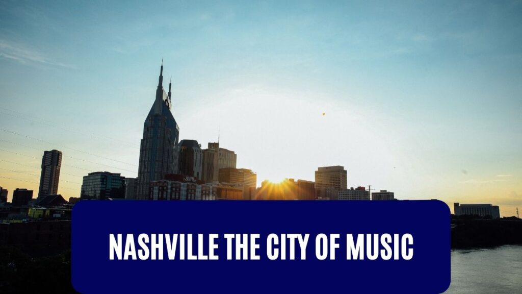 Plan to travel Nashville The City of Music